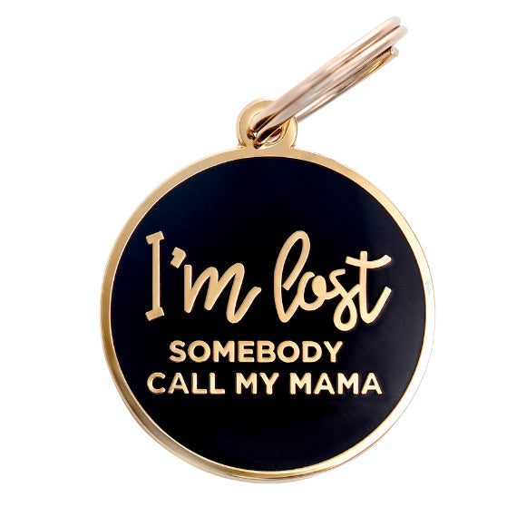 I'm Lost Call My Mama Pet ID Tag