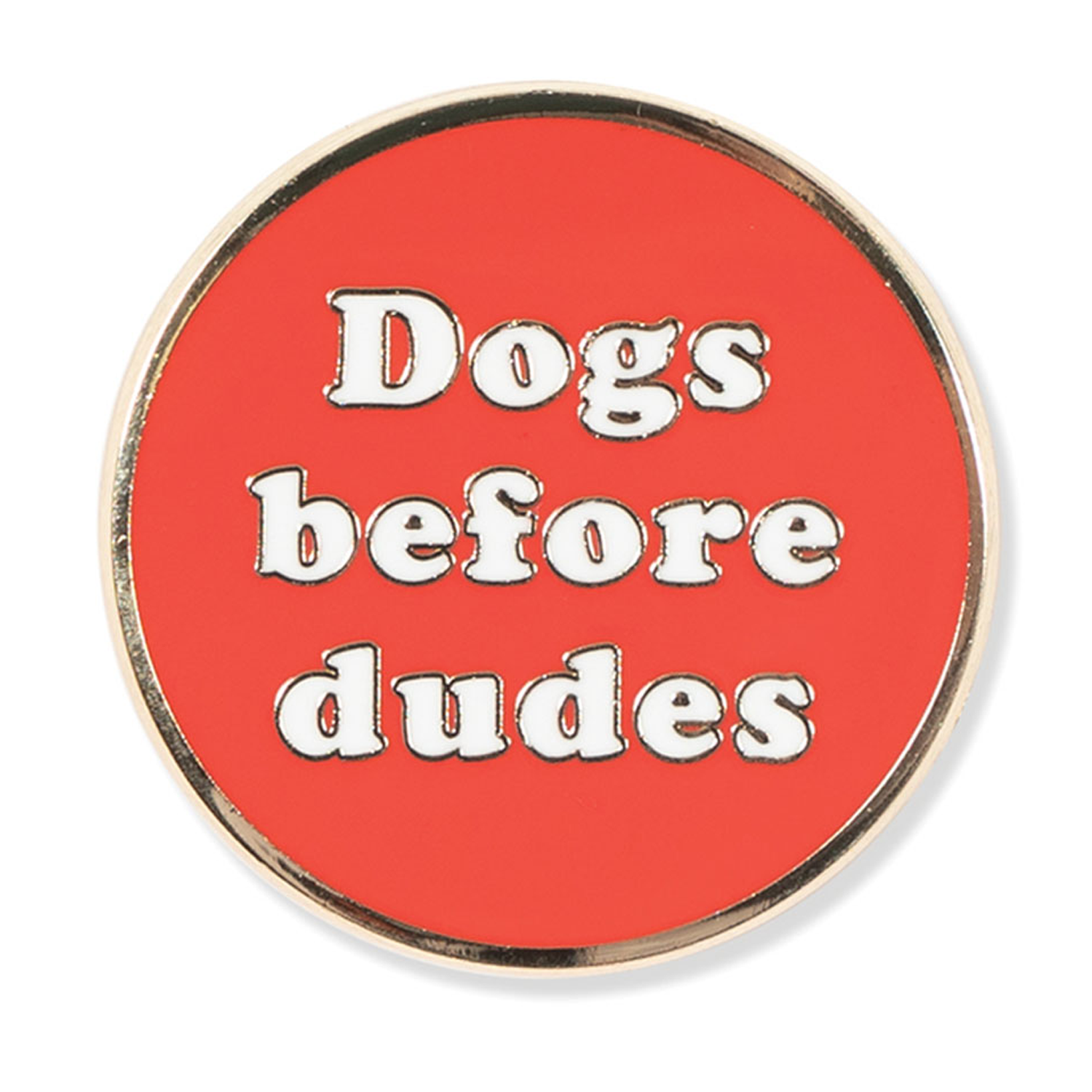 dogs before dudes red enamel pin
